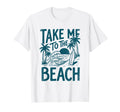 Take Me To Beach Palm Tree Surf T-Shirt - Custom Art Print for Adults - T-Shirt, Sweatshirt, Hoodie
