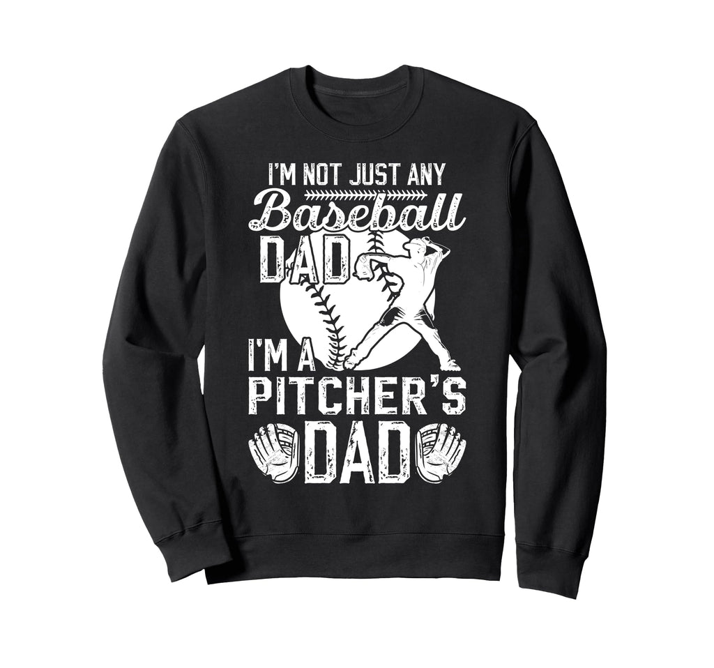 Im Baseball Pitcher Dad Baseball Pitcher Sweatshirt - Graphic Print Unisex - T-Shirt, Sweatshirt, Hoodie
