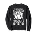 Im Baseball Pitcher Dad Baseball Pitcher Sweatshirt - Graphic Print Unisex - T-Shirt, Sweatshirt, Hoodie