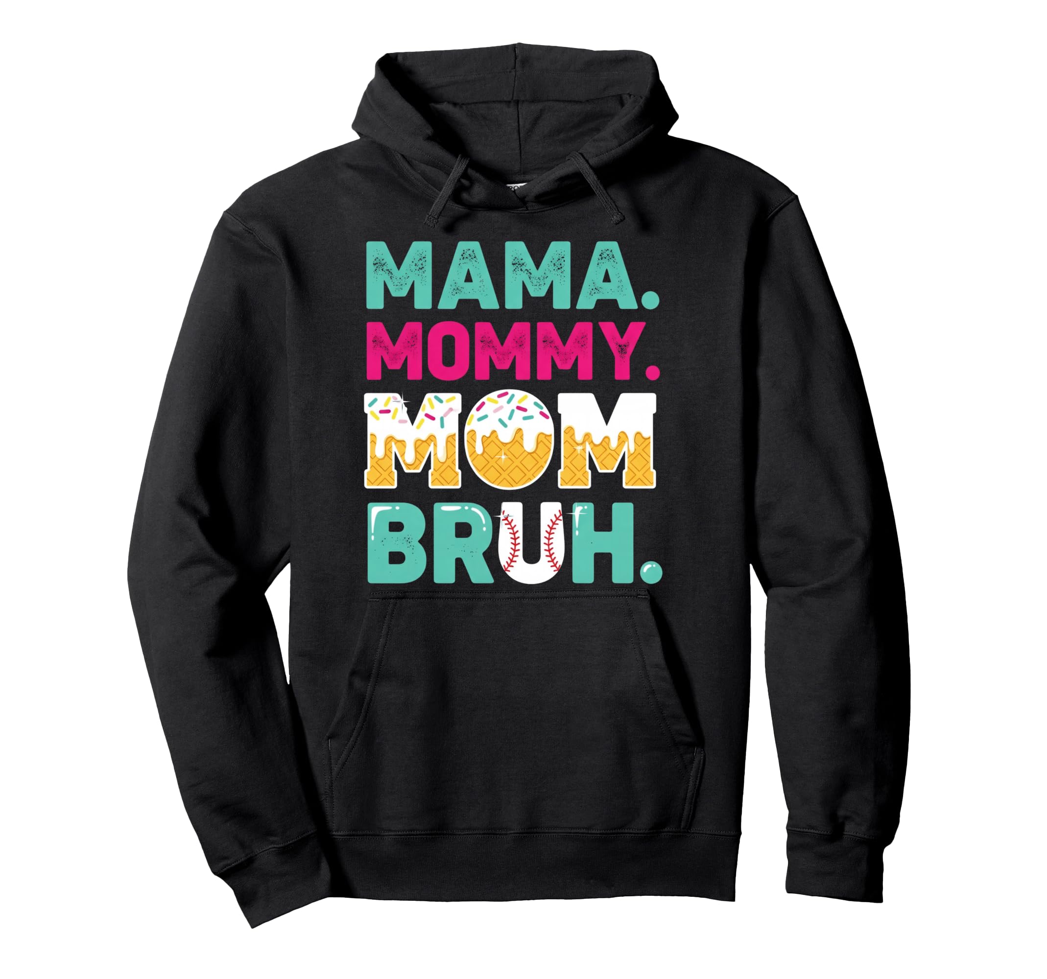 Mothers Day Mama Mommy Mom Bruh Hoodie - Novelty Apparel for Adults - T-Shirt, Sweatshirt, Hoodie