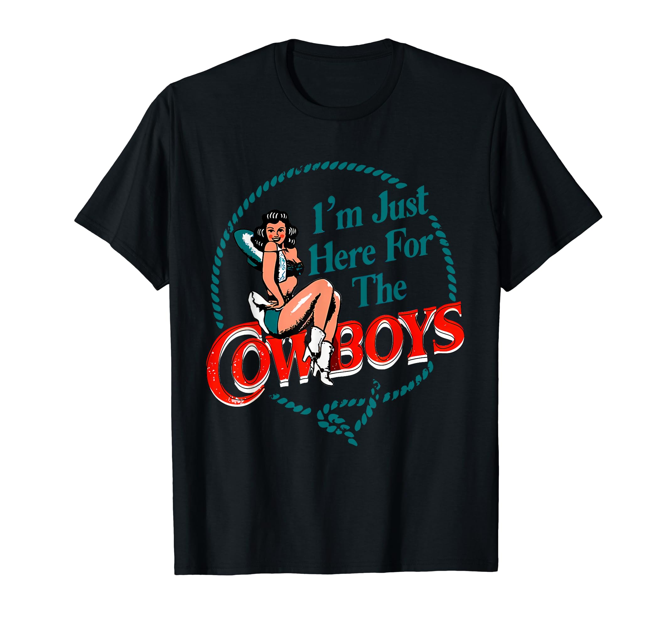 Im Just Here Cowboys T-Shirt - Custom Art Print Unisex - T-Shirt, Sweatshirt, Hoodie
