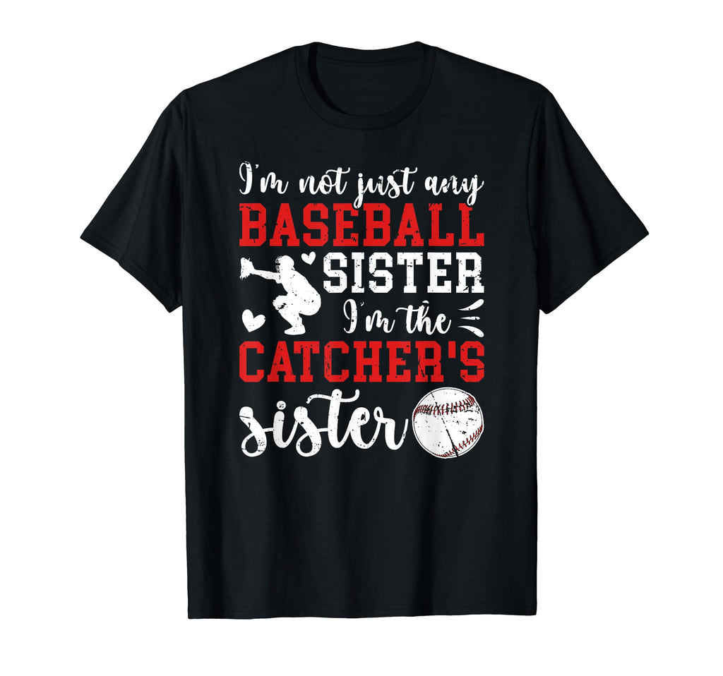 Im Baseball Catcher Sister Baseball T-Shirt - Trendy Graphic Men Women - T-Shirt, Sweatshirt, Hoodie