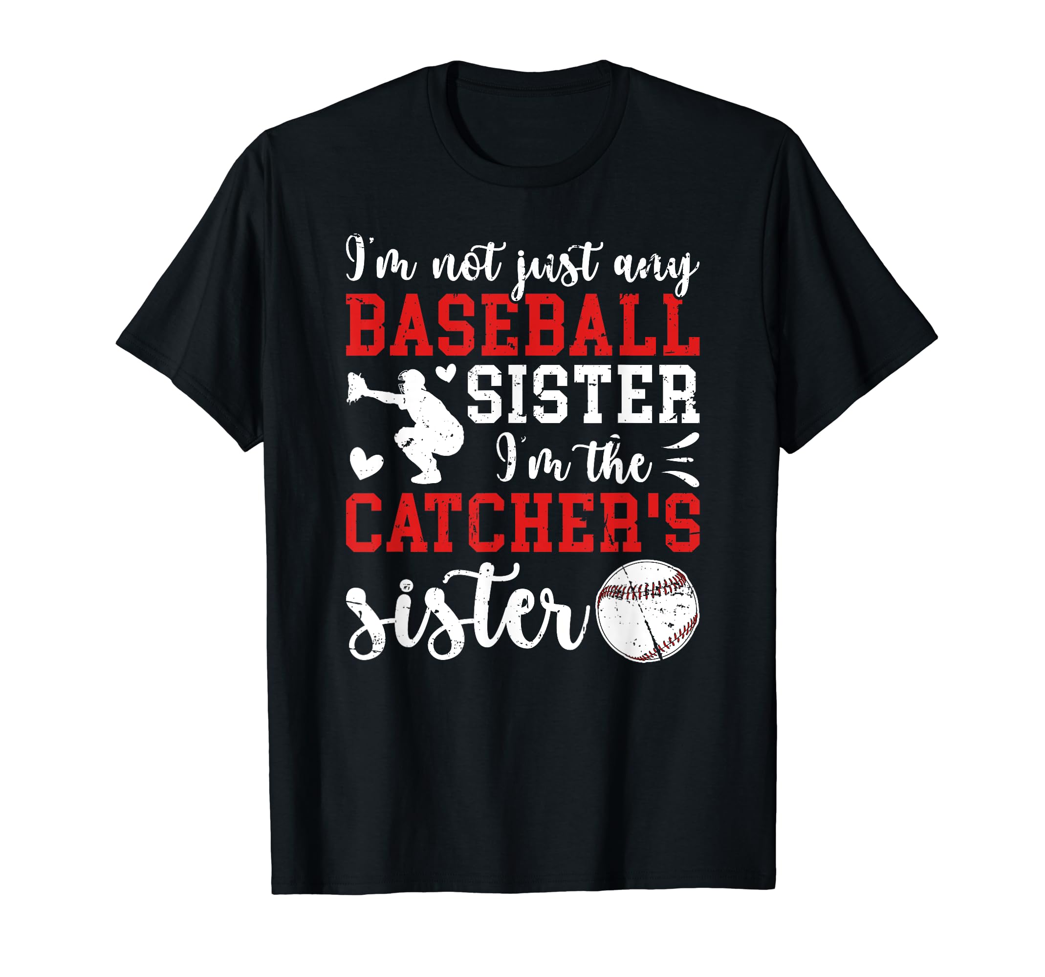 Im Baseball Catcher Sister Baseball T-Shirt - Trendy Graphic Men Women - T-Shirt, Sweatshirt, Hoodie