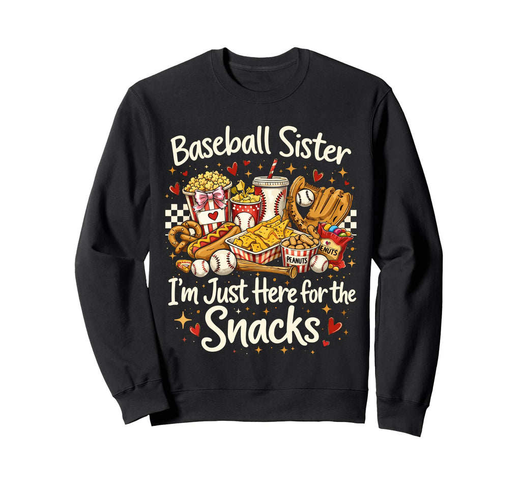Baseball Sister Im Just Here Snacks Sweatshirt - Aesthetic Graphic Unisex - T-Shirt, Sweatshirt, Hoodie