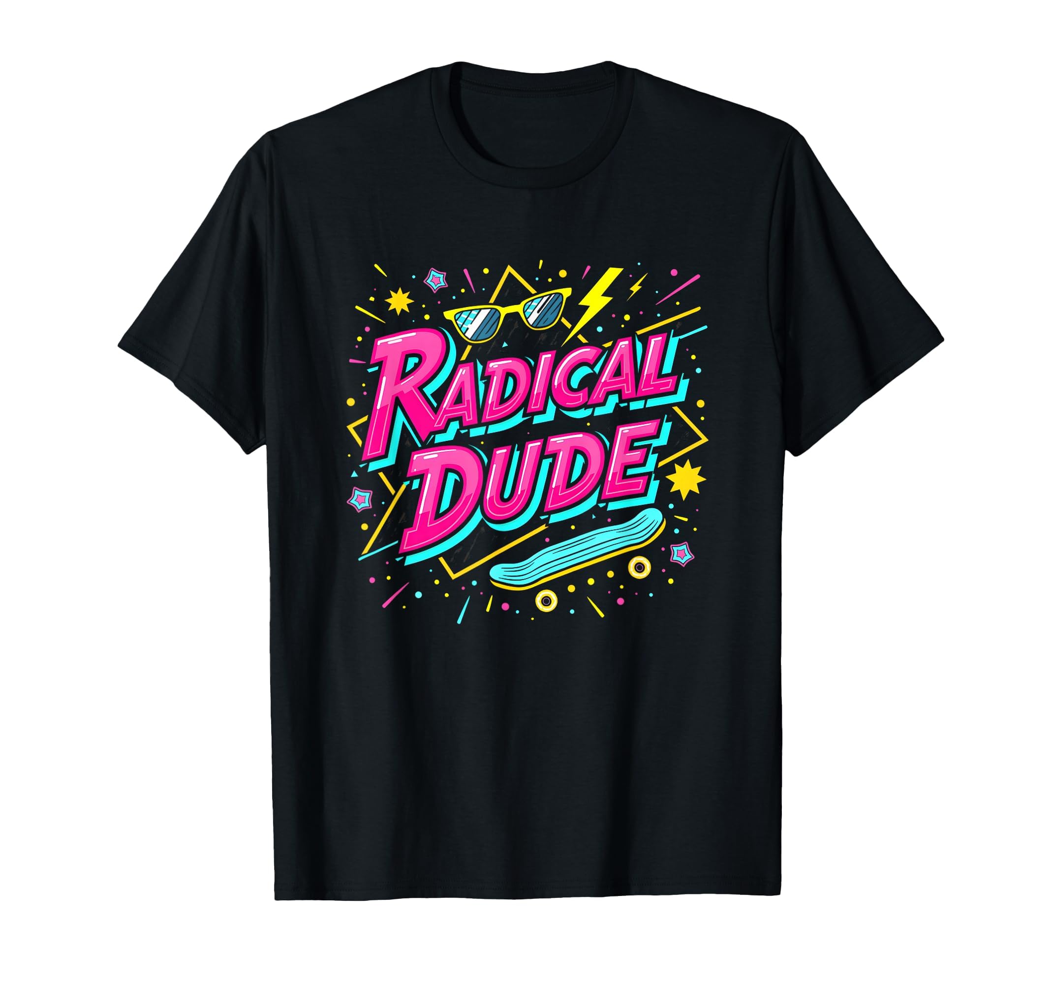 Radical Dude 80S Neon Skateboard Party T-Shirt - Graphic Print Men Women - T-Shirt, Sweatshirt, Hoodie