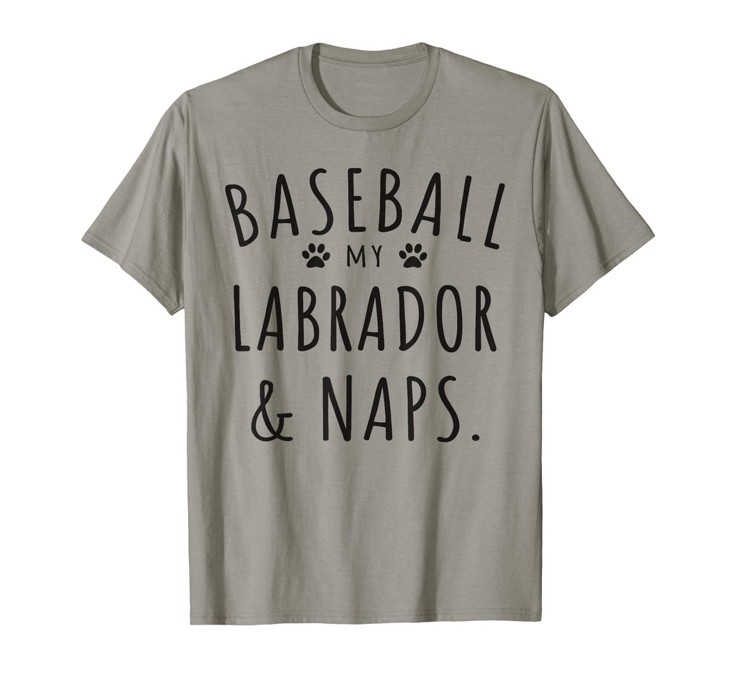 Baseball My Labrador Naps Funny T-Shirt - Casual Everyday Wear Men Women - T-Shirt, Sweatshirt, Hoodie