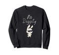 Hip Hop Funny No Diggity Old Sweatshirt - Fun Novelty Design for Adults - T-Shirt, Sweatshirt, Hoodie