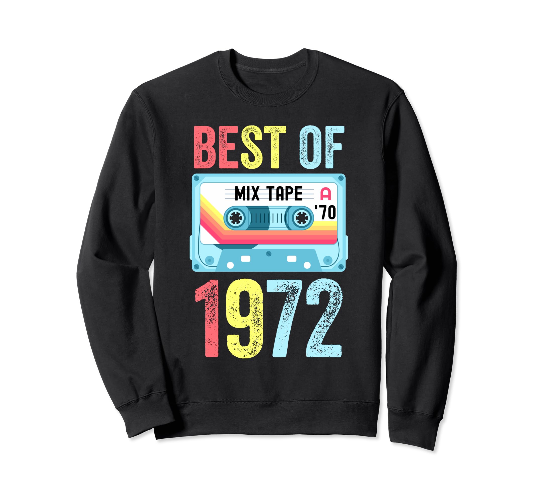 Best 1972 Cassette Tape Sweatshirt - Trendy Graphic Men Women - T-Shirt, Sweatshirt, Hoodie