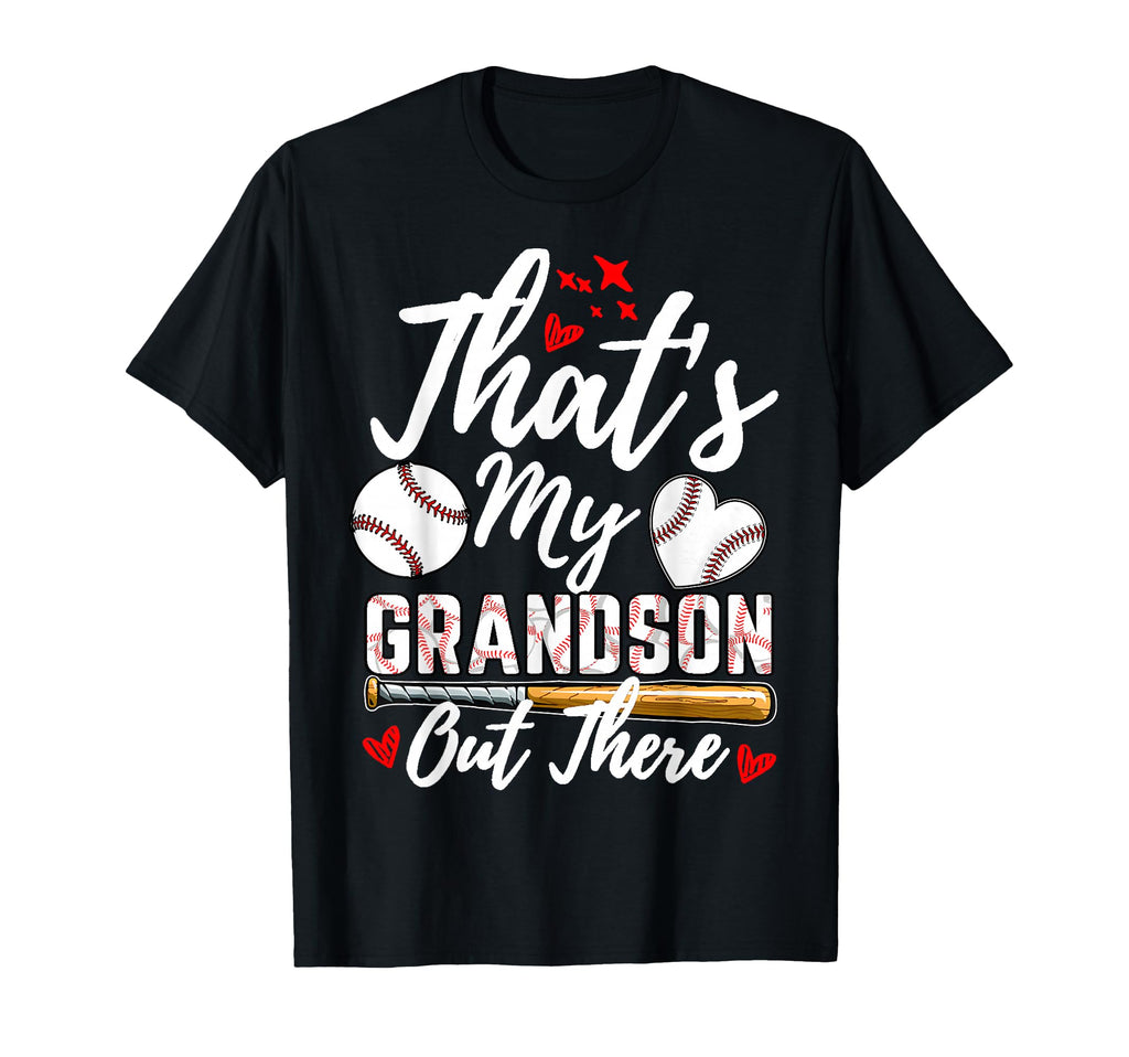 Thats My Grandson Out There T-Shirt - Casual Everyday Wear Men Women - T-Shirt, Sweatshirt, Hoodie