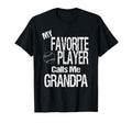 Mens My Favorite Player Calls Me Grandpa T-Shirt - Unique Graphic Unisex - T-Shirt, Sweatshirt, Hoodie