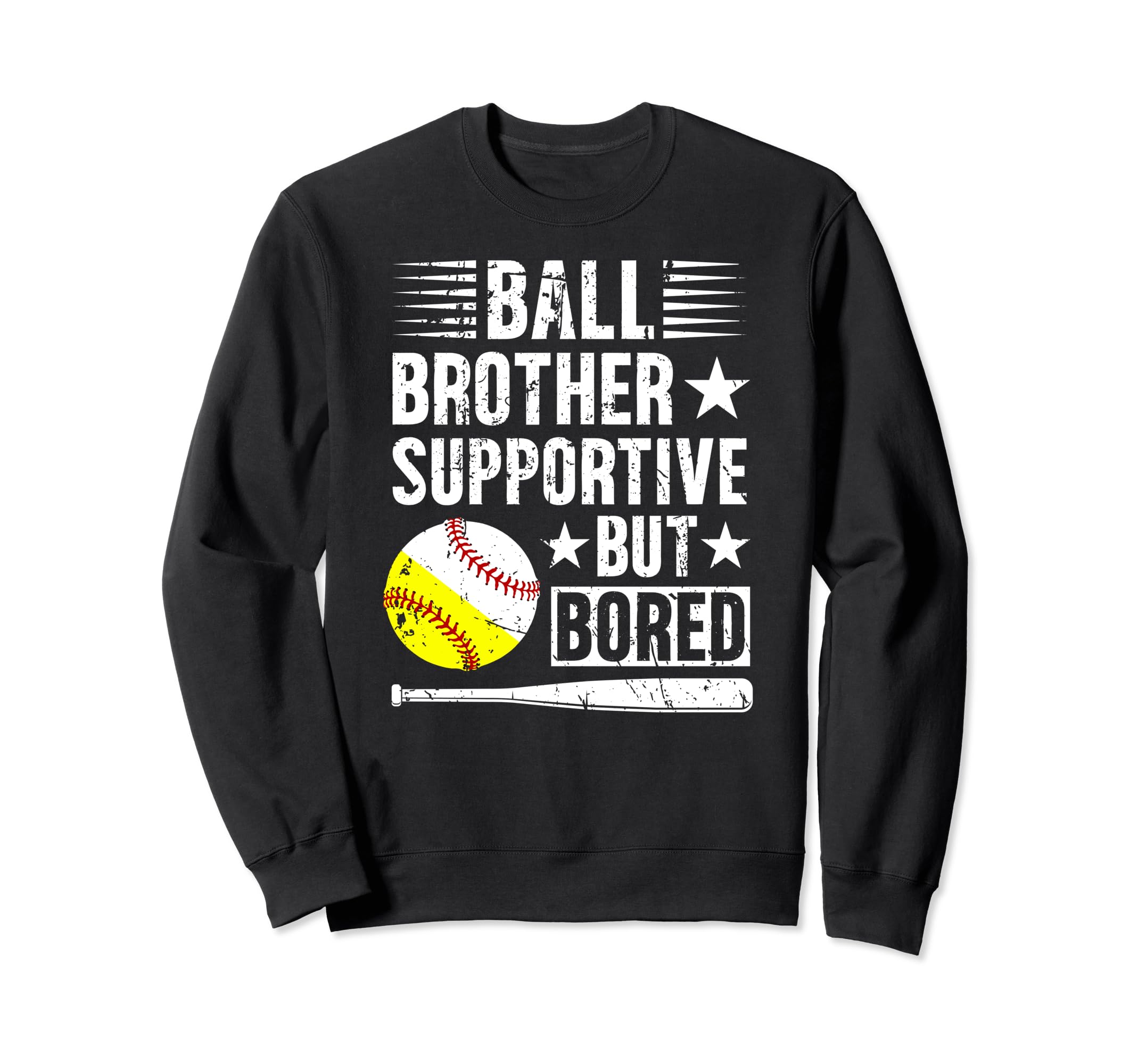 Ball Brother Supportive But Bored Sweatshirt - Casual Everyday Wear Unisex - T-Shirt, Sweatshirt, Hoodie