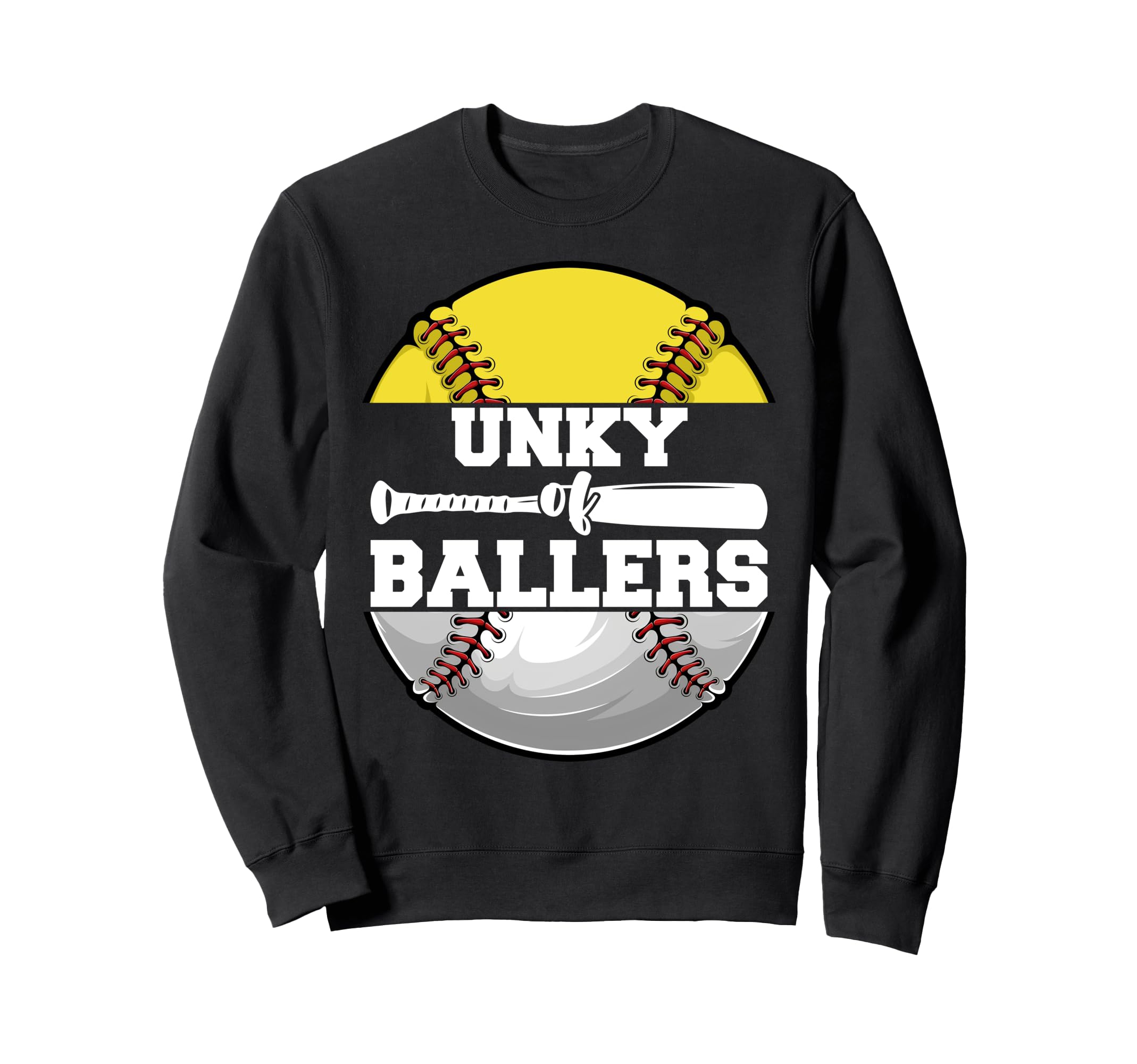 Unky Ballers Funny Softball Sweatshirt - Casual Everyday Wear Unisex - T-Shirt, Sweatshirt, Hoodie