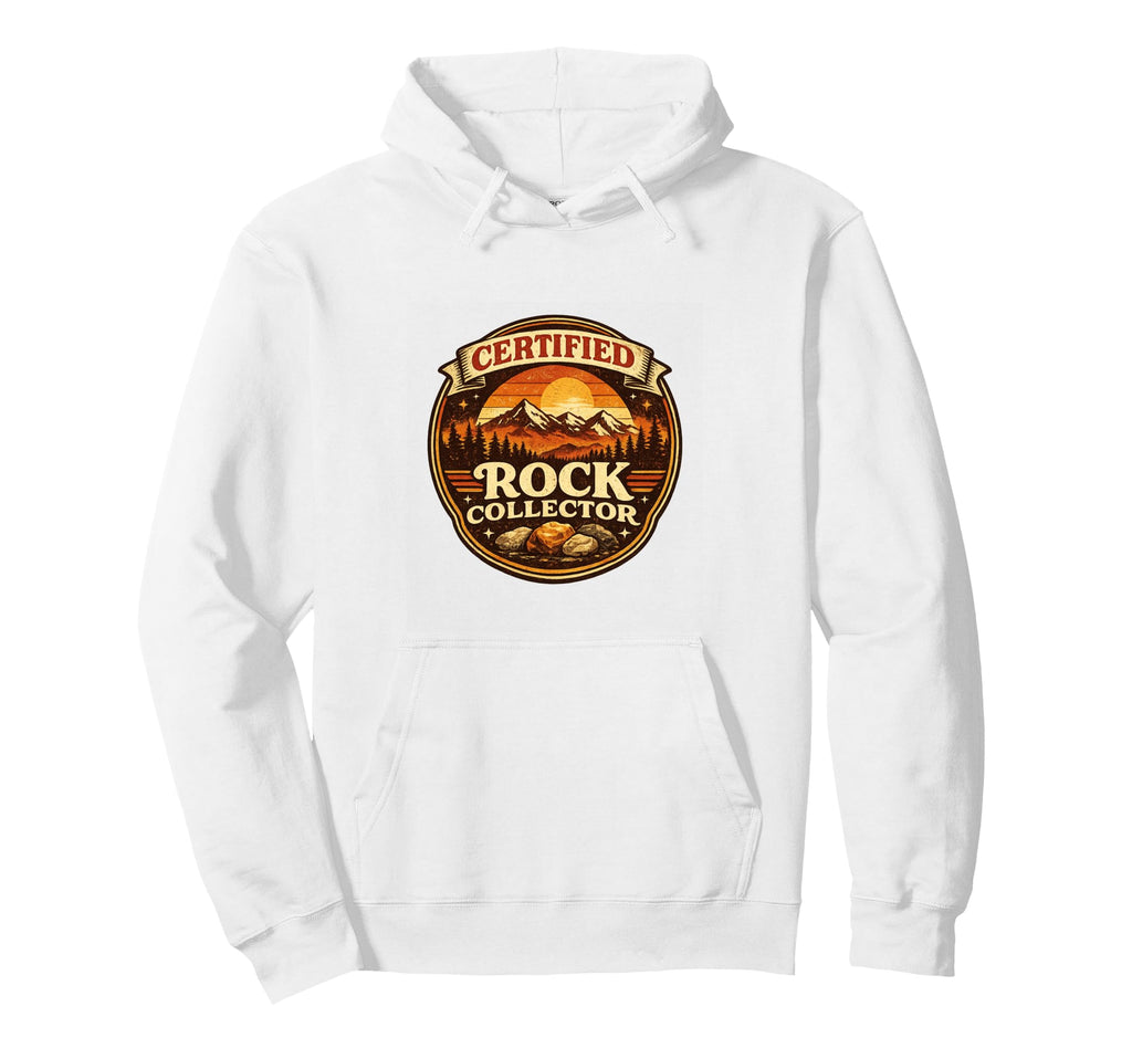 Certified Rock Collector Geology Badge Hoodie - Streetwear Style for Adults - T-Shirt, Sweatshirt, Hoodie