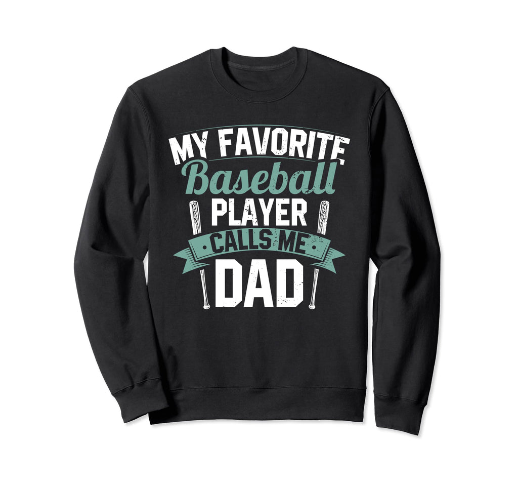 Funny Baseball Lover Dads Baseball Sweatshirt - Novelty Apparel Unisex - T-Shirt, Sweatshirt, Hoodie