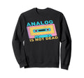 90S Vibes Analogs Not Dead 90S Sweatshirt - Fun Novelty Design for Adults - T-Shirt, Sweatshirt, Hoodie