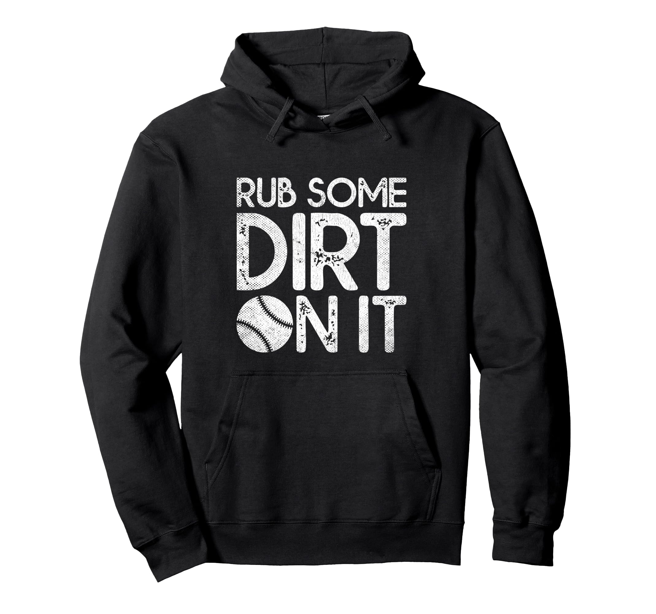 Rub Some Dirt It Funny Sports Coach Hoodie - Fun Novelty Design Unisex - T-Shirt, Sweatshirt, Hoodie