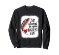 Ill Always Be Your Biggest Fan Sweatshirt - Custom Art Print Unisex - T-Shirt, Sweatshirt, Hoodie