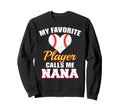 My Favorite Baseball Player Call Me Sweatshirt - Fun Novelty Design Unisex - T-Shirt, Sweatshirt, Hoodie