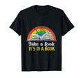 Take Its Book Rainbow Gift T-Shirt - Streetwear Style Unisex - T-Shirt, Sweatshirt, Hoodie