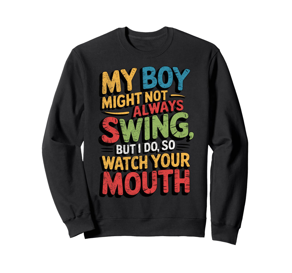 My Might Not Always Swing Sweatshirt - Streetwear Style for Adults - T-Shirt, Sweatshirt, Hoodie