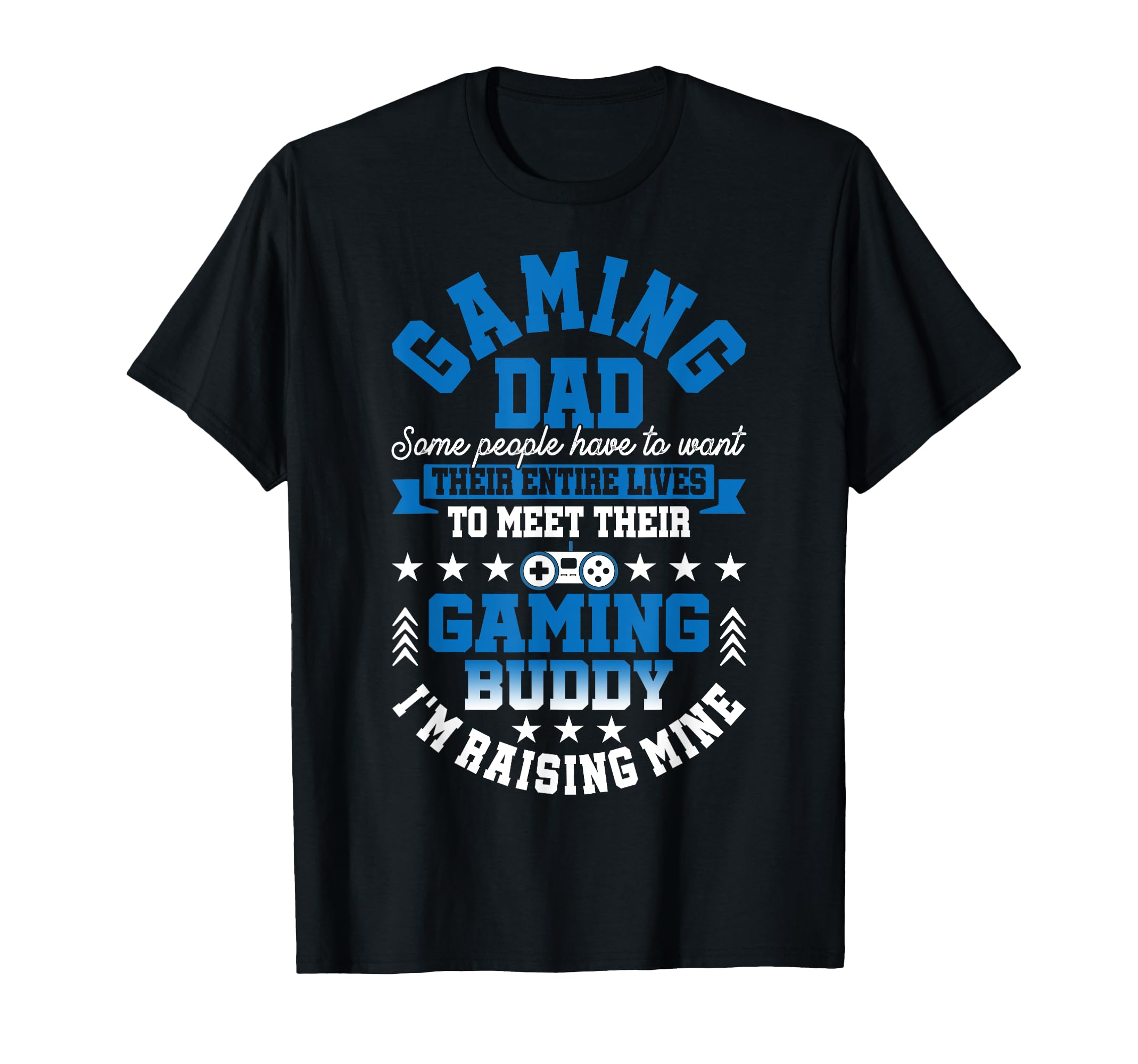 Gamer Fathers Day Gift Video Games T-Shirt - Custom Art Print for Adults - T-Shirt, Sweatshirt, Hoodie