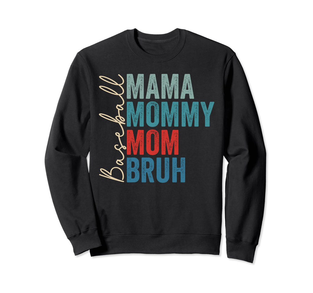 Mama Mommy Mom Bruh Baseball Sweatshirt - Casual Everyday Wear for Adults - T-Shirt, Sweatshirt, Hoodie