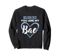 Nelson Cruz You Are My Bae Sweatshirt - Custom Art Print Men Women - T-Shirt, Sweatshirt, Hoodie