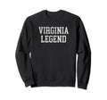 Virginia Legend Funny Distressed Sweatshirt - Novelty Apparel Unisex - T-Shirt, Sweatshirt, Hoodie