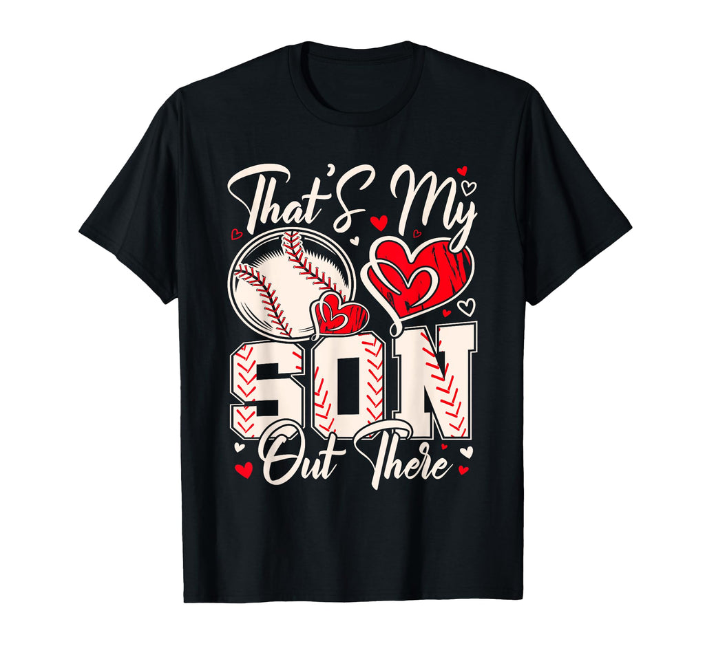 Thats My Son Out There Baseball Mom T-Shirt - Aesthetic Graphic Unisex - T-Shirt, Sweatshirt, Hoodie