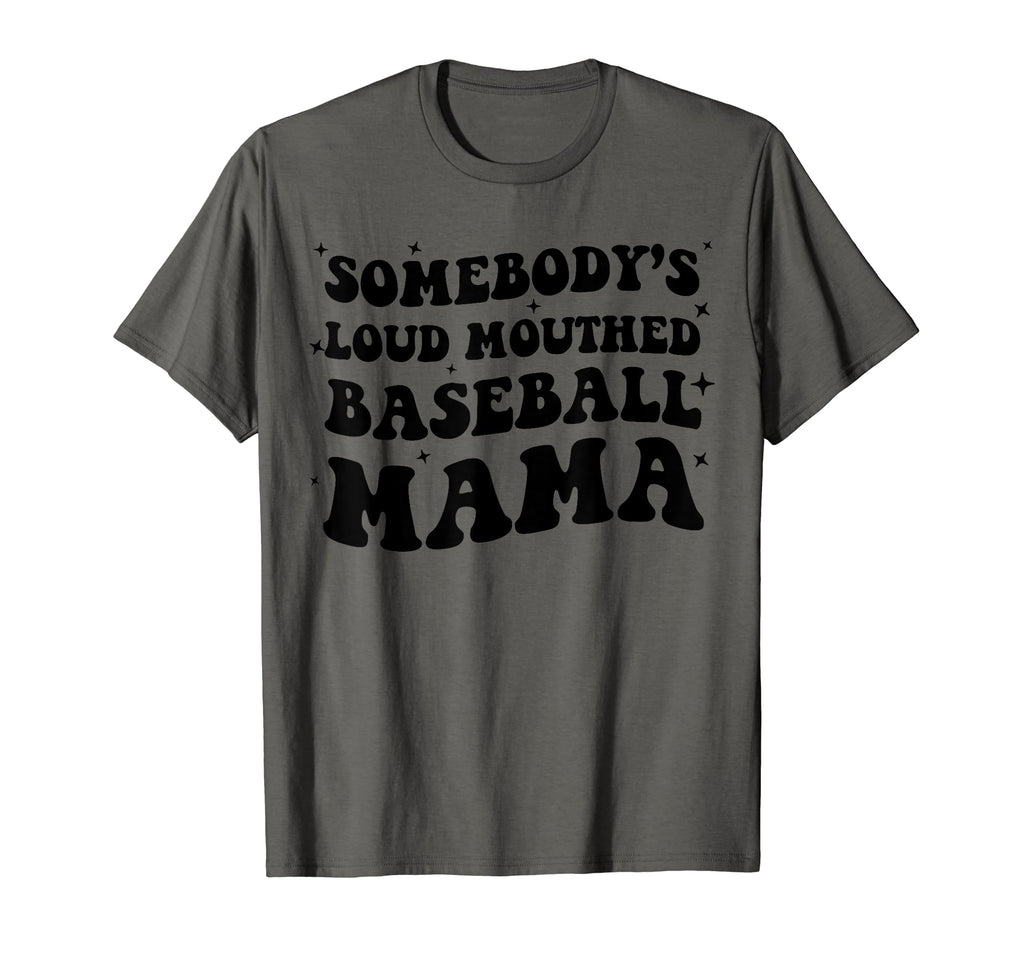 Somebodys Loud Mouthed Baseball Mama T-Shirt - Novelty Apparel Men Women - T-Shirt, Sweatshirt, Hoodie
