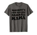 Somebodys Loud Mouthed Baseball Mama T-Shirt - Novelty Apparel Men Women - T-Shirt, Sweatshirt, Hoodie