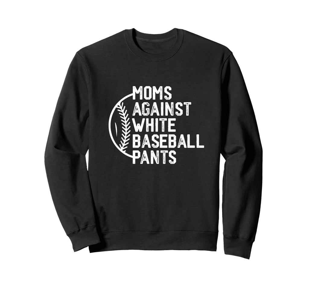 Mothers Day Game Day Moms Against Sweatshirt - Streetwear Style Men Women - T-Shirt, Sweatshirt, Hoodie