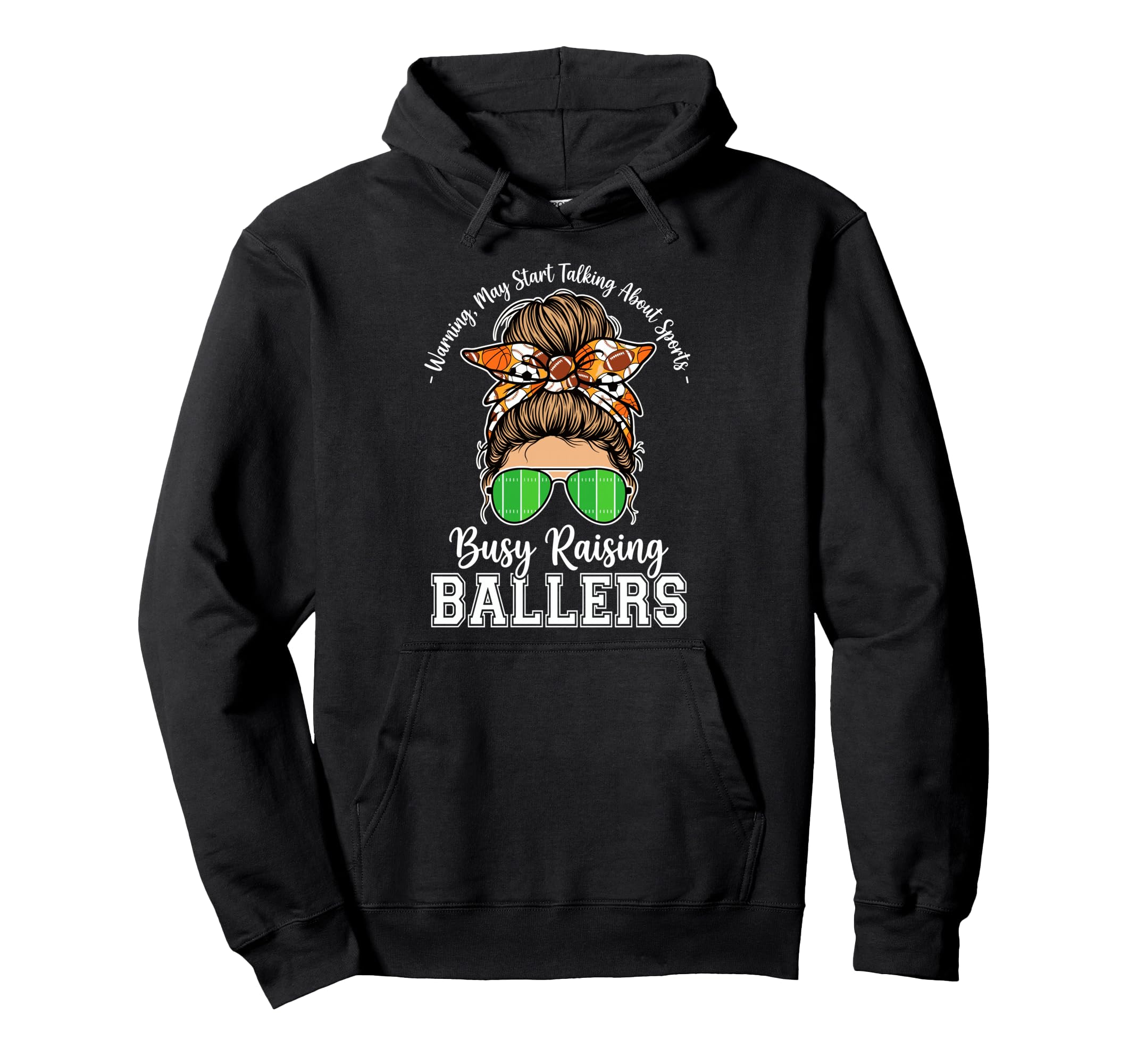 Busy Raising Ballers Warning May Hoodie - Casual Everyday Wear for Adults - T-Shirt, Sweatshirt, Hoodie