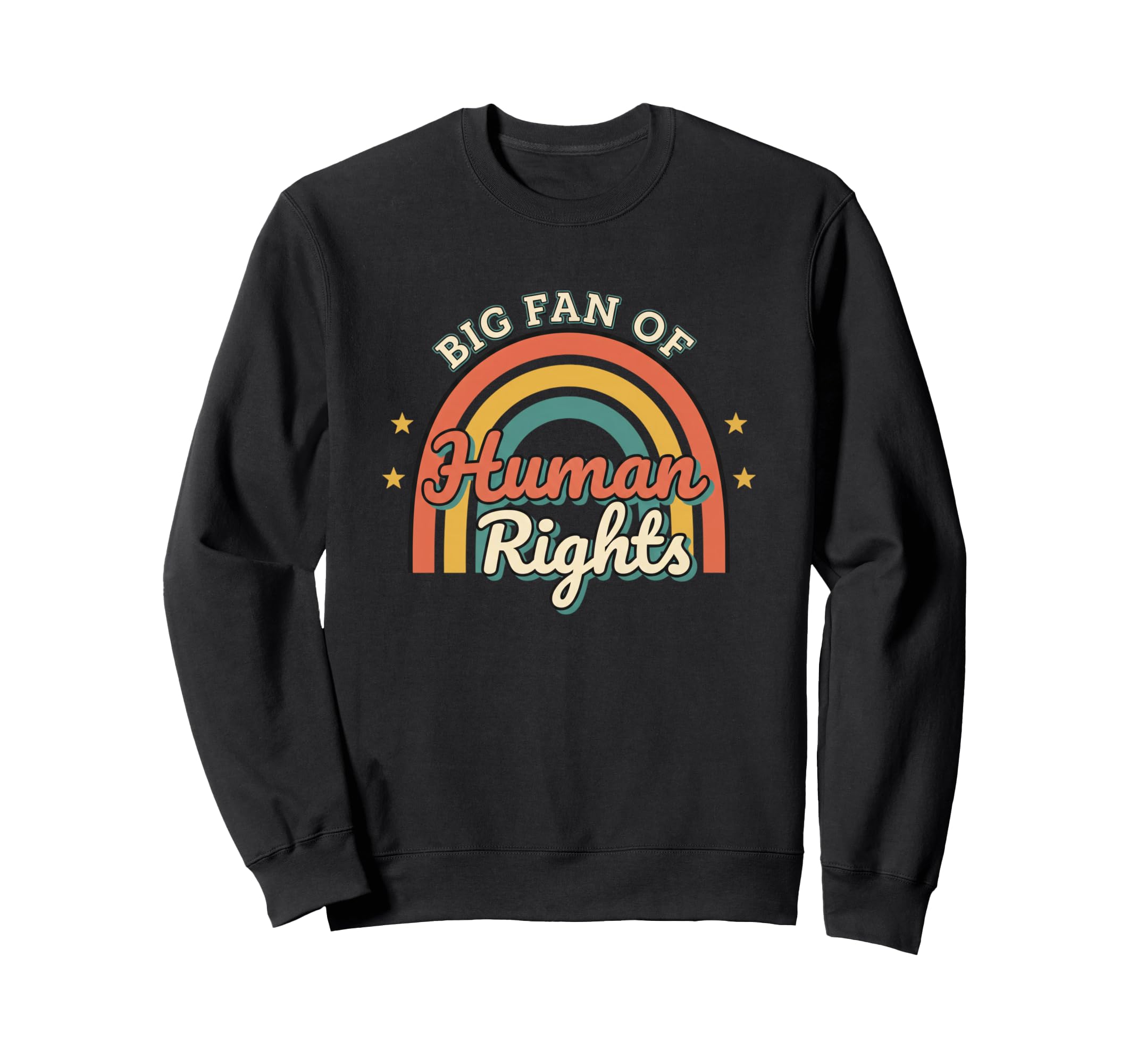 Big Fan Human Rights Rainbow Sweatshirt - Custom Art Print for Adults - T-Shirt, Sweatshirt, Hoodie