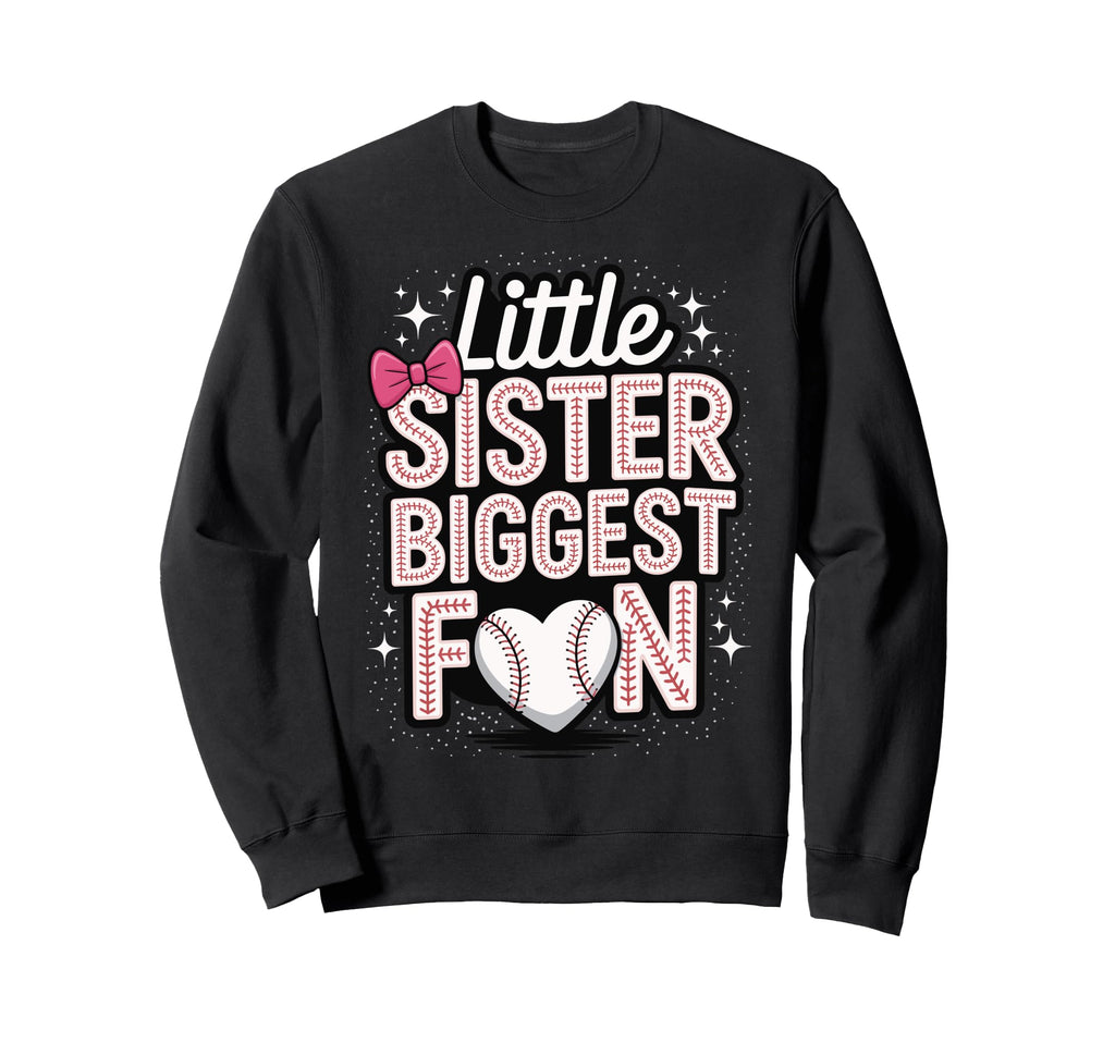 Little Sister Biggest Fan Baseball Sweatshirt - Minimalist Print Men Women - T-Shirt, Sweatshirt, Hoodie