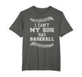 I Cant My Son Has Baseball Player T-Shirt - Custom Art Print for Adults - T-Shirt, Sweatshirt, Hoodie