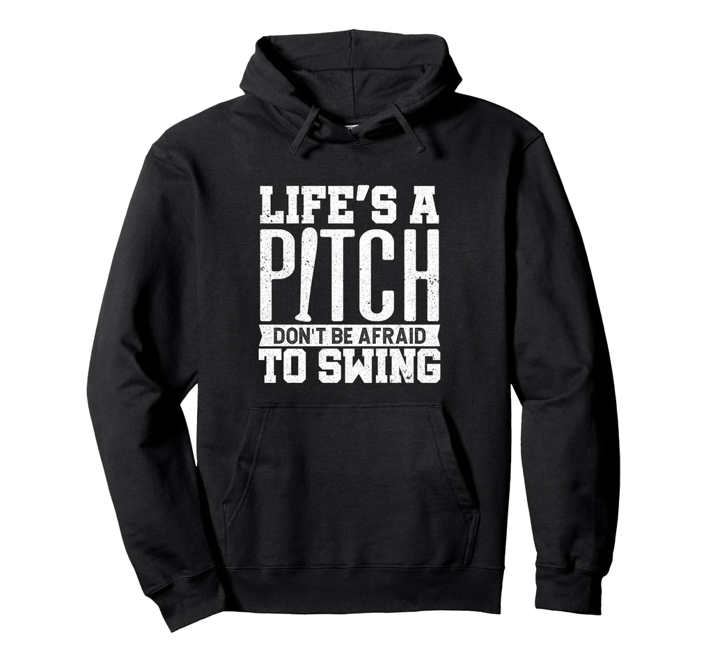 Lifes Pitch Dont Be Afraid To Swing Baseball Hoodie - Graphic Print Unisex - T-Shirt, Sweatshirt, Hoodie