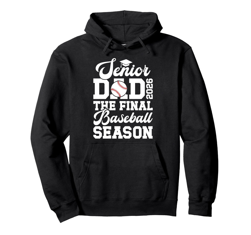 Baseball Senior Dad 2026 Final Hoodie - Minimalist Print for Adults - T-Shirt, Sweatshirt, Hoodie