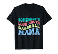 Somebodys Loud Mouth Baseball Mama Mom T-Shirt - Graphic Print Men Women - T-Shirt, Sweatshirt, Hoodie