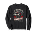 Gamers Never Die Arcade Gaming Sweatshirt - Aesthetic Graphic for Adults - T-Shirt, Sweatshirt, Hoodie
