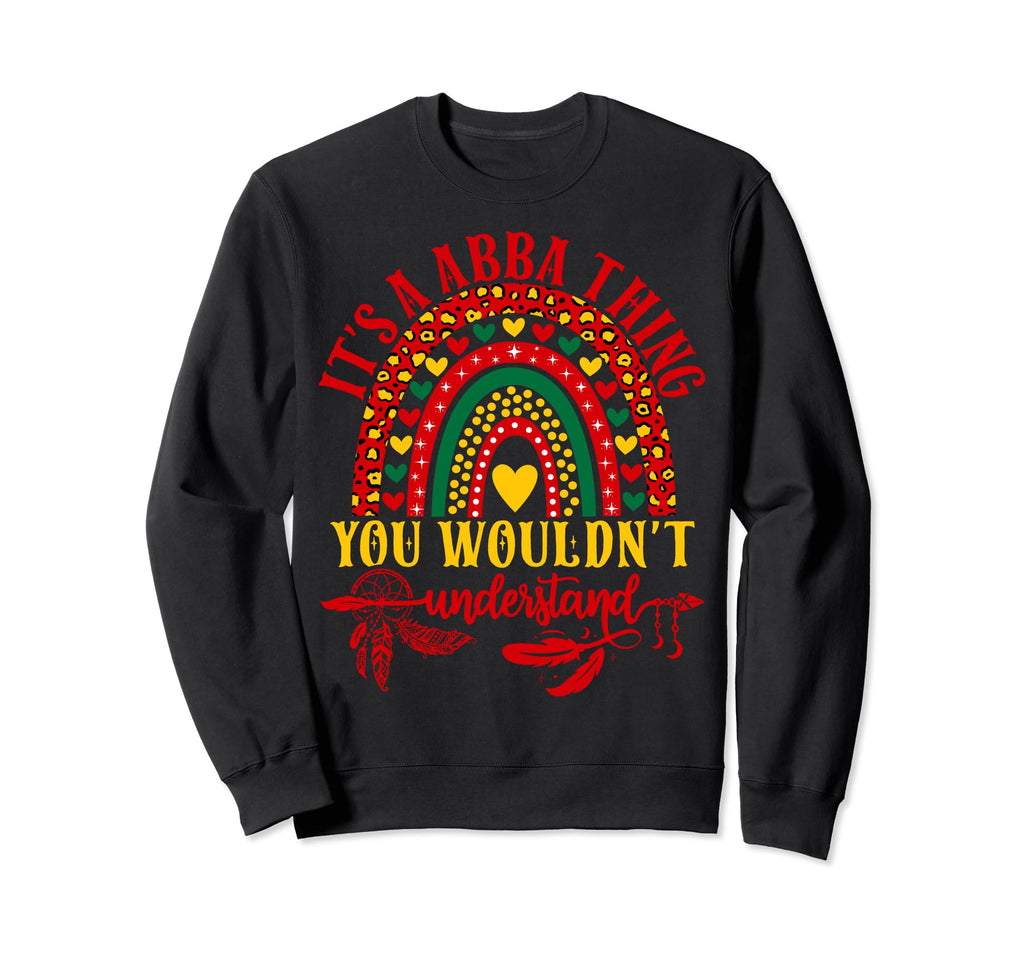 Its Abba Thing You Wouldnt Sweatshirt - Aesthetic Graphic Unisex - T-Shirt, Sweatshirt, Hoodie