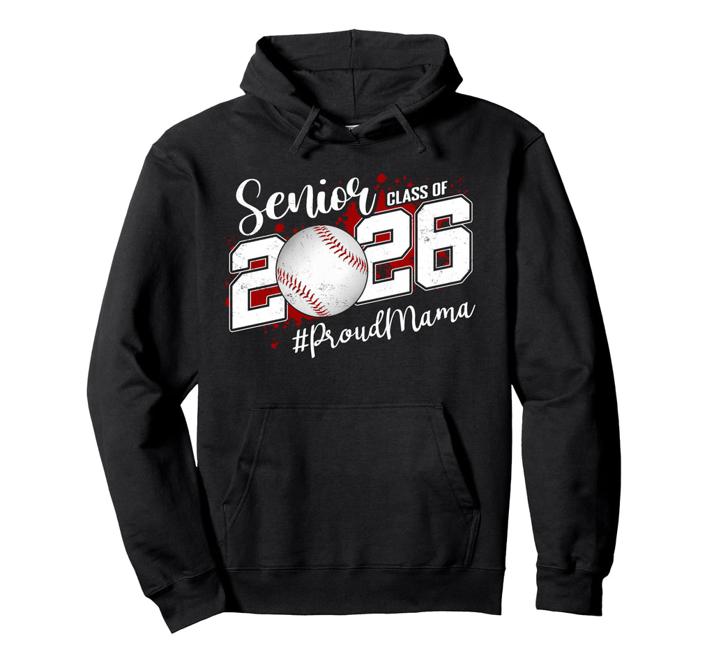 Proud Mama 2026 Senior Baseball Hoodie - Graphic Print for Adults - T-Shirt, Sweatshirt, Hoodie