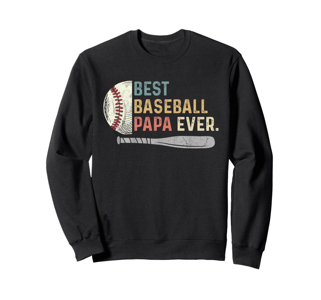 Best Baseball Papa Ever Funny Sweatshirt - Fun Novelty Design for Adults - T-Shirt, Sweatshirt, Hoodie