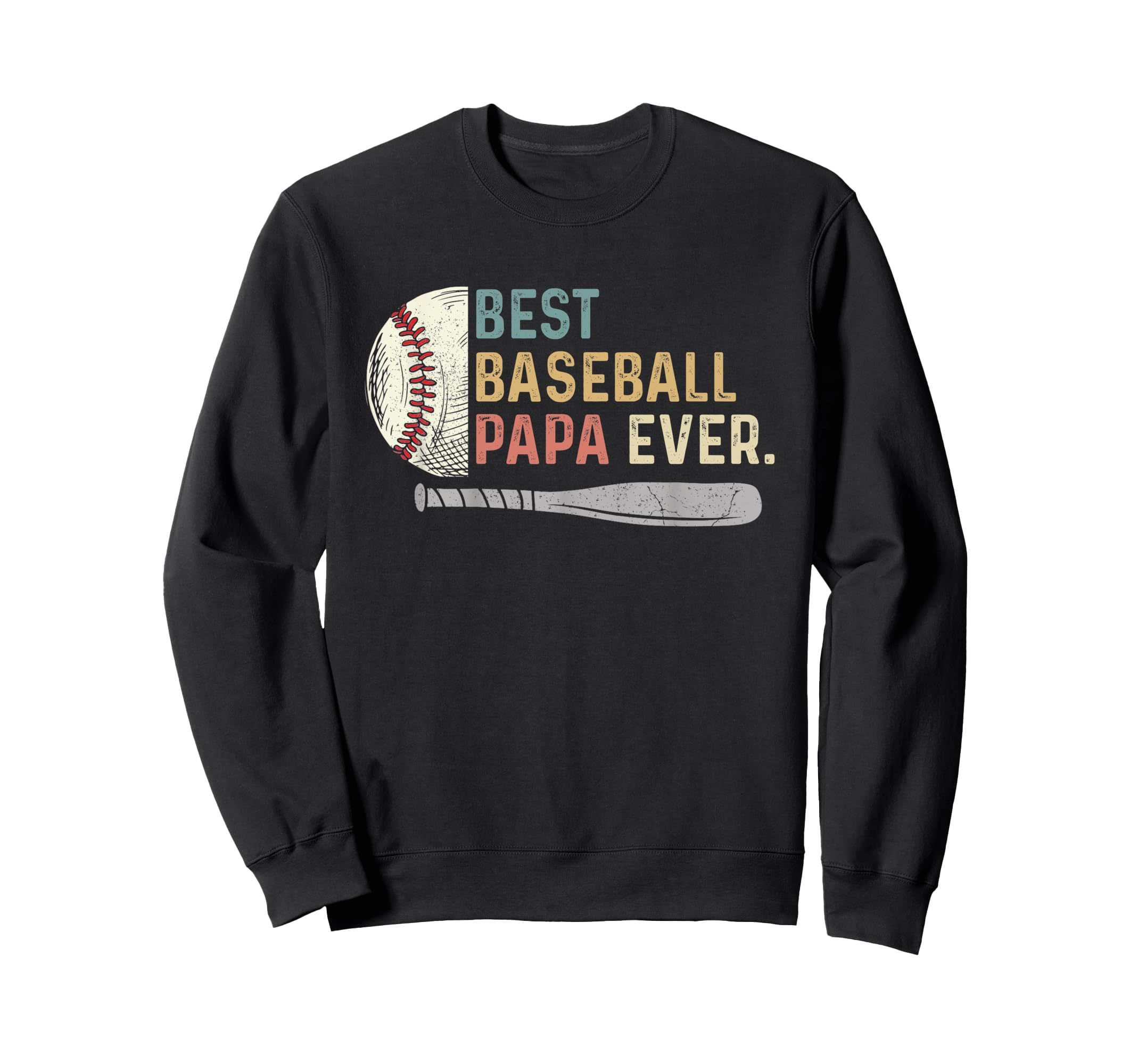 Best Baseball Papa Ever Funny Sweatshirt - Fun Novelty Design for Adults - T-Shirt, Sweatshirt, Hoodie