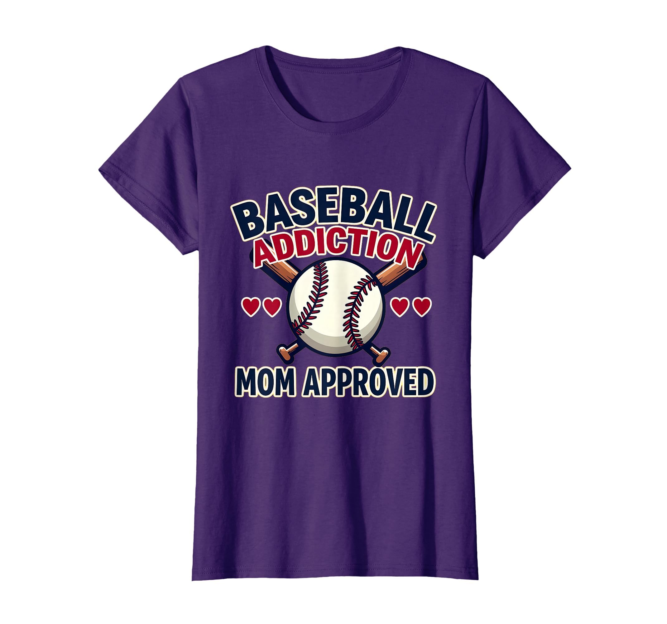 Baseball Addiction Mom Approved T-Shirt - Graphic Print for Adults - T-Shirt, Sweatshirt, Hoodie
