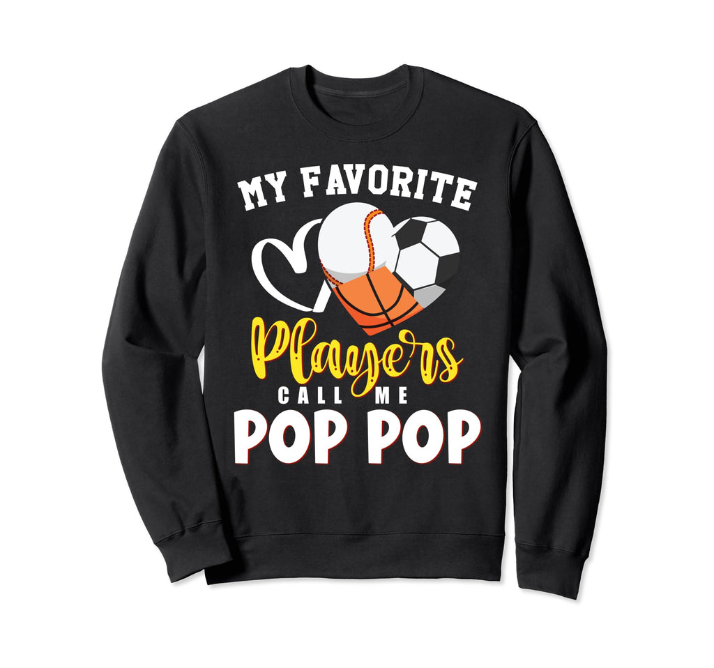 Pop Pop My Favorite Baseball Soccer Sweatshirt - Unique Graphic Men Women - T-Shirt, Sweatshirt, Hoodie