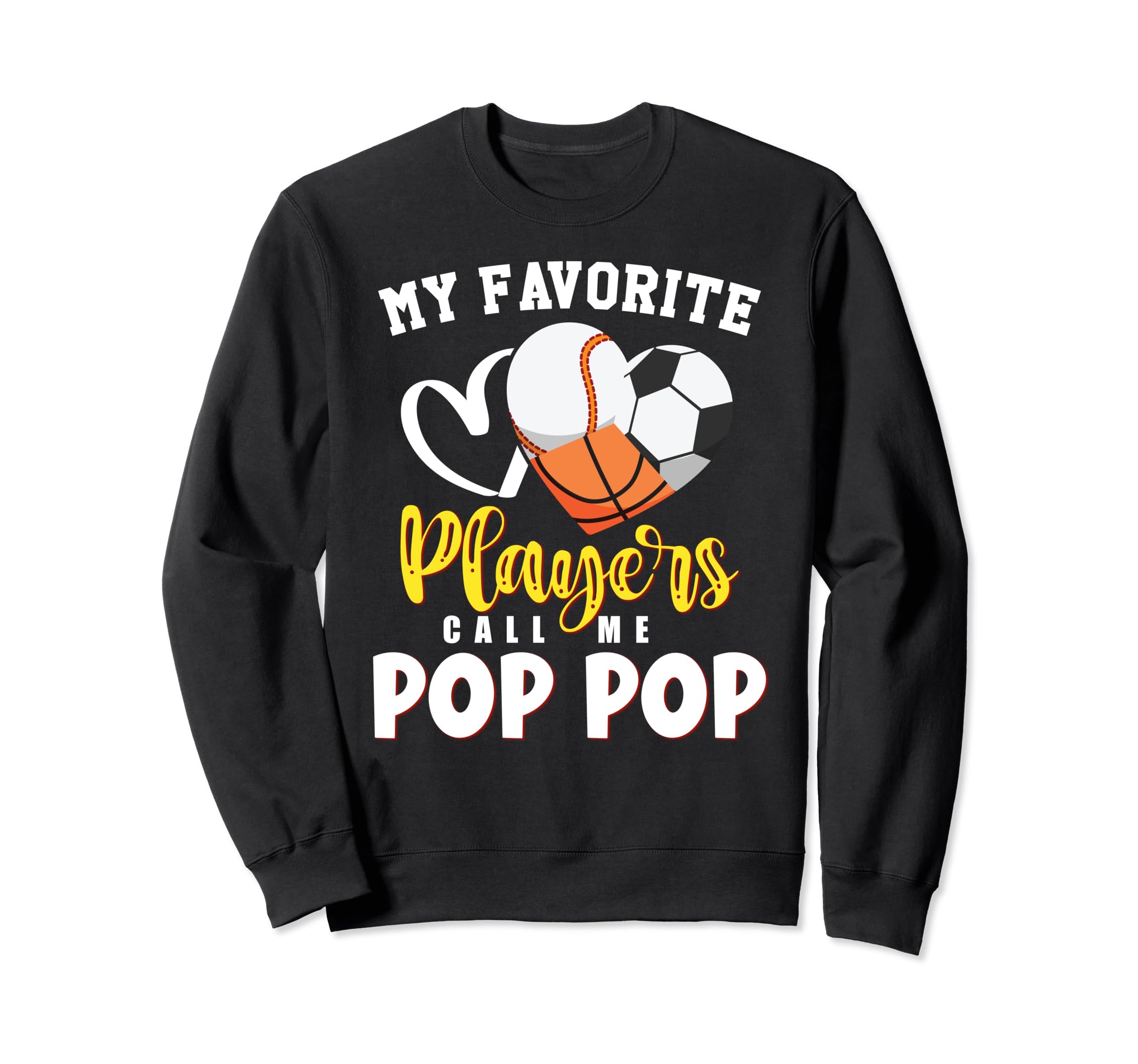 Pop Pop My Favorite Baseball Soccer Sweatshirt - Unique Graphic Men Women - T-Shirt, Sweatshirt, Hoodie