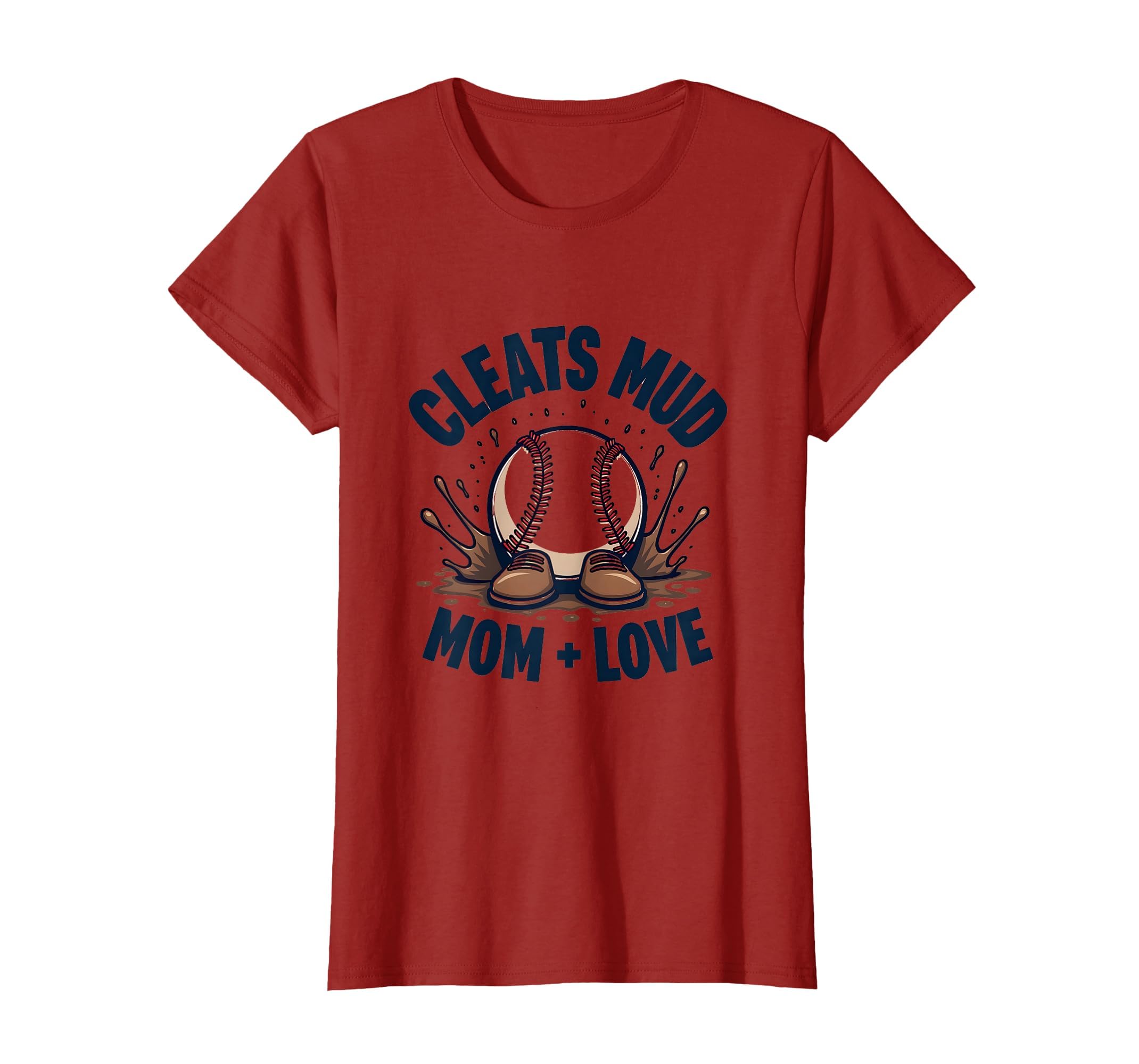 Cleats Mud Mom Love Baseball Parent T-Shirt - Streetwear Style for Adults - T-Shirt, Sweatshirt, Hoodie