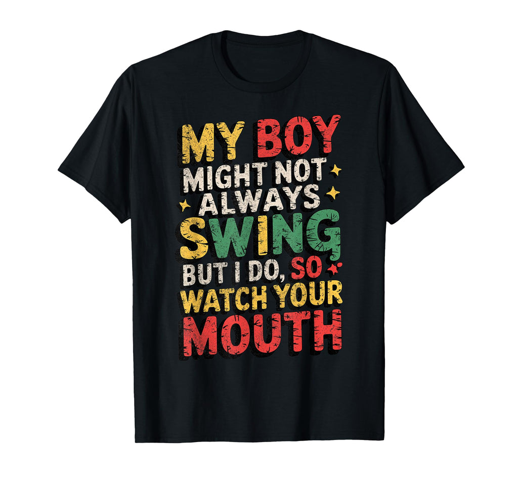 My Might Not Always Swing Baseball Mom T-Shirt - Trendy Graphic Men Women - T-Shirt, Sweatshirt, Hoodie