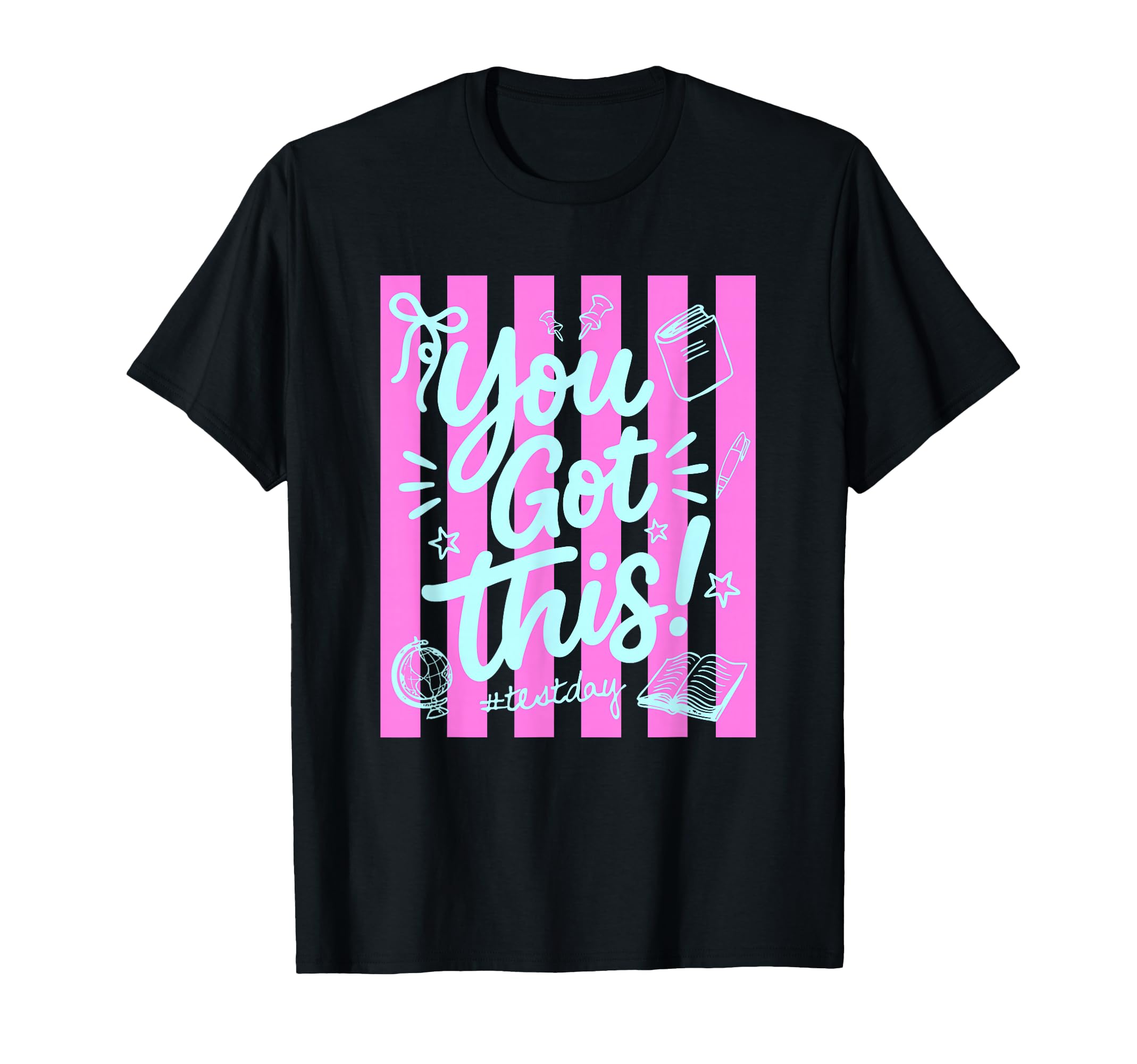 Stripes You Got This Test Day Teacher T-Shirt - Graphic Print for Adults - T-Shirt, Sweatshirt, Hoodie